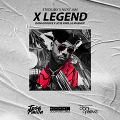 X Legend - Satadiumx x Nicky Jam (Dani Groove x Jose Pinilla Mashup)