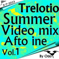 Trelotio Summer Video Mix 2023 Afto Ine By Otio Vol.1