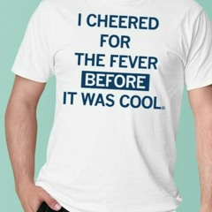 Raygun I Cheered For The Fever Before It Was Cool T-Shirt