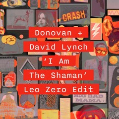 DONOVAN, DAVIDLYNCH - I AM THE SHAMAN - LEO ZERO EDIT