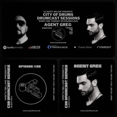 City of Drums Drumcast Series #36 Agent Greg Guestmix presented by DJ Nasty Deluxe