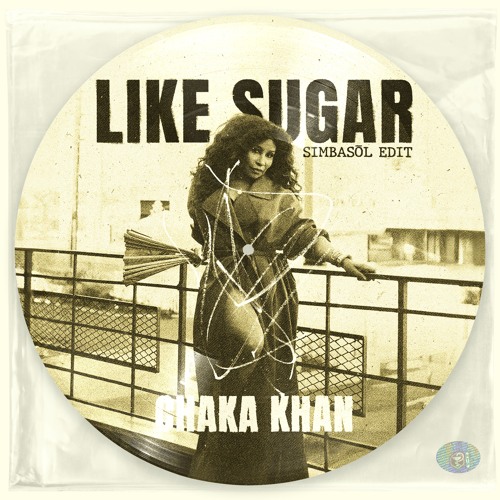 Chaka Khan - Like Sugar [EDIT] [FREE DOWNLOAD]