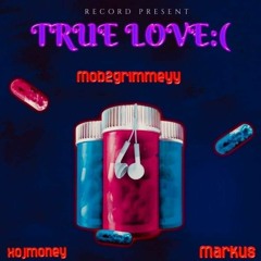 Mob2grimmeyy/Markus/xojmoney- True love