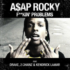 A$sap Rocky, 2 Chainz, Kendrick Lamar -  Sexual healing F**kin' Problems JΛDE B ] Mashup