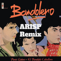 Bandolero - Paris Latino (ARISP Remix)