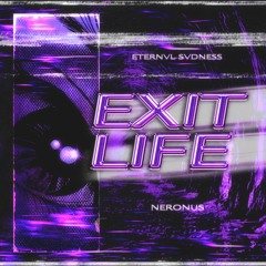 EXIT LIFE w/ NERONUS