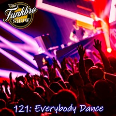 The FunkBro Show RadioactiveFM 121: Everybody Dance