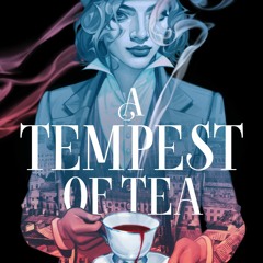 [Download] A Tempest of Tea (Blood and Tea, #1) - Hafsah Faizal