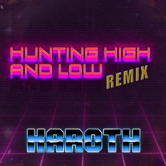 Hunting High And Low (Remix)