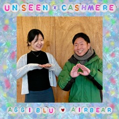 Un:seen x Cashmere Radio w/ Äggi Blu & Airbear - New Year's Mix  07.01.23