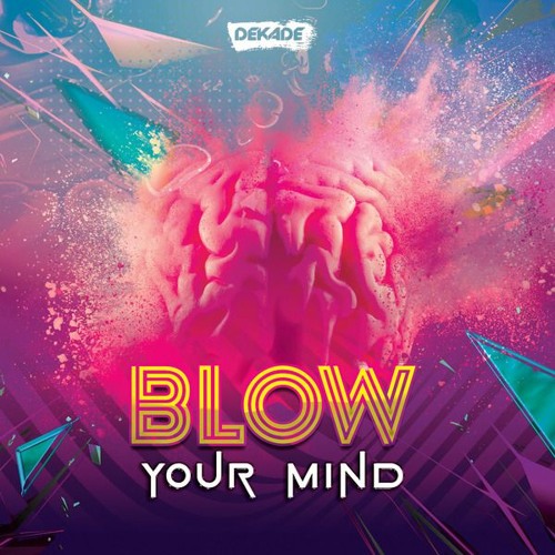 Stream BLOW YOUR MIND by OFFICIALDJDEKADE | Listen online for free on
