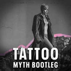 Loreen - Tattoo (MYTH Bootleg) {FREE RELEASE}