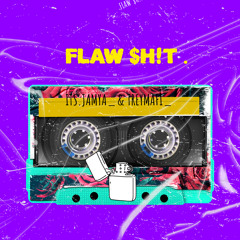 FLAW $H!T feat. TreyMaf