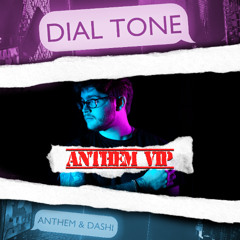 Dial Tone [ANTHEM VIP]