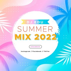 Summer Mix 2022 - Mixed By Dj Edu Berrospi