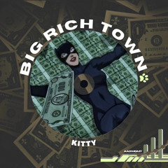 Kitty - big rich town