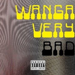 Wanga very bad