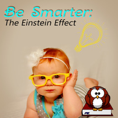 Be Smarter (The Einstein Effect)