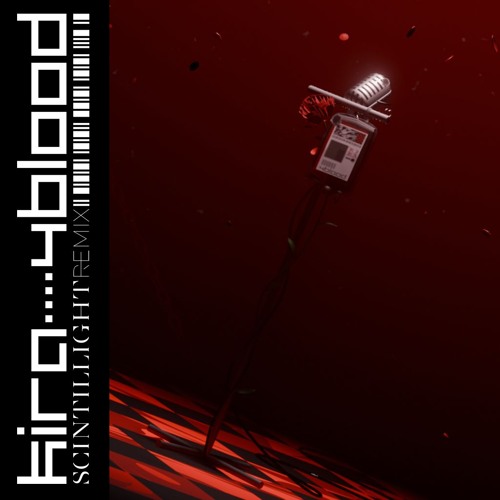 KIRA - 4BLOOD Feat. Hatsune Miku (Scintillight Remix)