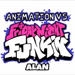 Alan - Vs The Chosen One (Animation Vs FNF)