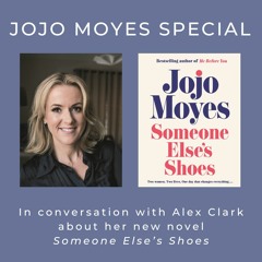 JOJO MOYES SPECIAL: in conversation about Someone Else's Shoes