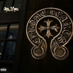 On You (Chrome Hearts)