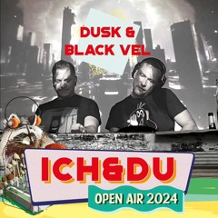 Dusk & Black Vel @ Ich Und Du Open Air 2024