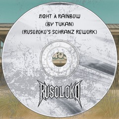 (SCHRANZ) Light A Rainbow (by Tukan) (Rusoloko's Schranz Rework)