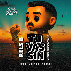 Tu vas sin (Jose Lopez Remix)