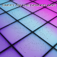 SWEAT ON THE DANCEFLOOR (Remix)