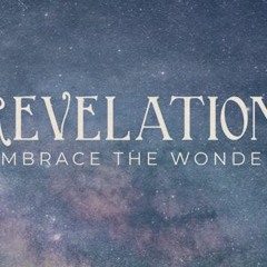 The Bittersweetness of Scripture (The Book of Revelation - Embrace the Wonder)