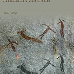 [Read] [EBOOK EPUB KINDLE PDF] Archaeology of Ancient Australia by  Peter Hiscock 💚