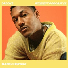 Groove Resident Podcast 22 - Mafou