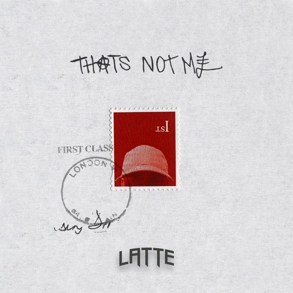 LATTE – THAT’S NOT ME (FREE DOWNLOAD)