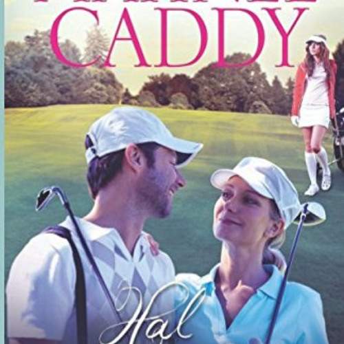 [ACCESS] KINDLE 📥 The Matinee Caddy by  Hal Reichardt PDF EBOOK EPUB KINDLE