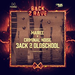 Mairee X Criminal Noise - Back 2 Oldschool (Extended Mix)
