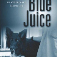 ❤ PDF Read Online ❤ Blue Juice: Euthanasia in Veterinary Medicine (Ani