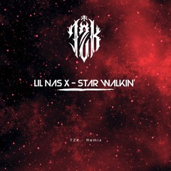 Lil Nas X - Star Walkin (TZK Remix) FREE TRACK