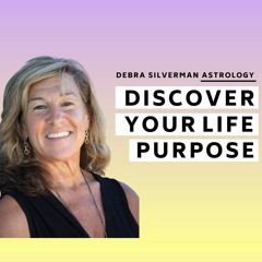ASTROLOGY: Find Your Purpose, The 4 Elements, Angel Guidance & Finding Your Juju w/ Debra Silverman