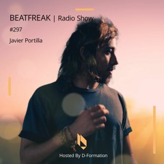 Beatfreak Radio Show By D - Formation #297 | Javier Portilla