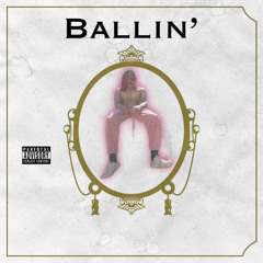 Ballin’ (Feat Adamn Killa)