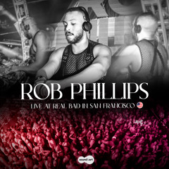 ROB PHILLIPS live at REAL BAD in San Francisco [Peak Hour]