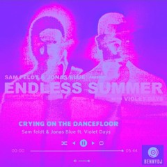 Jonas Blue, Sam Feldt, Endless Summer - Crying On The Dancefloor (BennyDj's Remix)