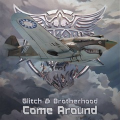Glitch & Brotherhood - Come Around