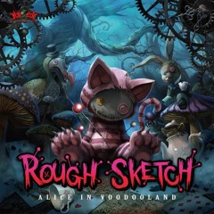 RoughSketch - Alice In Voodooland (XDR5"bootleg"mix)