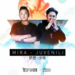 MIRA 梦然  - Juvenile 少年 ( KyoRi & Fish Hardstyle Remix) Radio