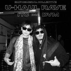 IYC B2B DVM @ U-HAUL RAVE | EMPHEMRAL COLLECTIVE