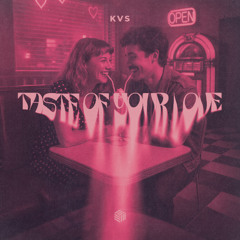 KVS - Taste of Your Love