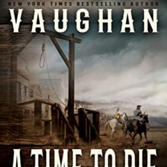 [READ] EPUB 💖 A Time To Die: A Classic Western (The Crocketts Book 8) by  Robert Vau