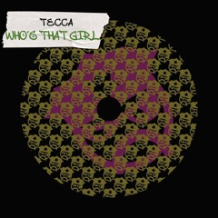 Tecca - Whos That Girl (Original mix)